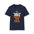 Train the Body, Guard the Soul T-Shirt