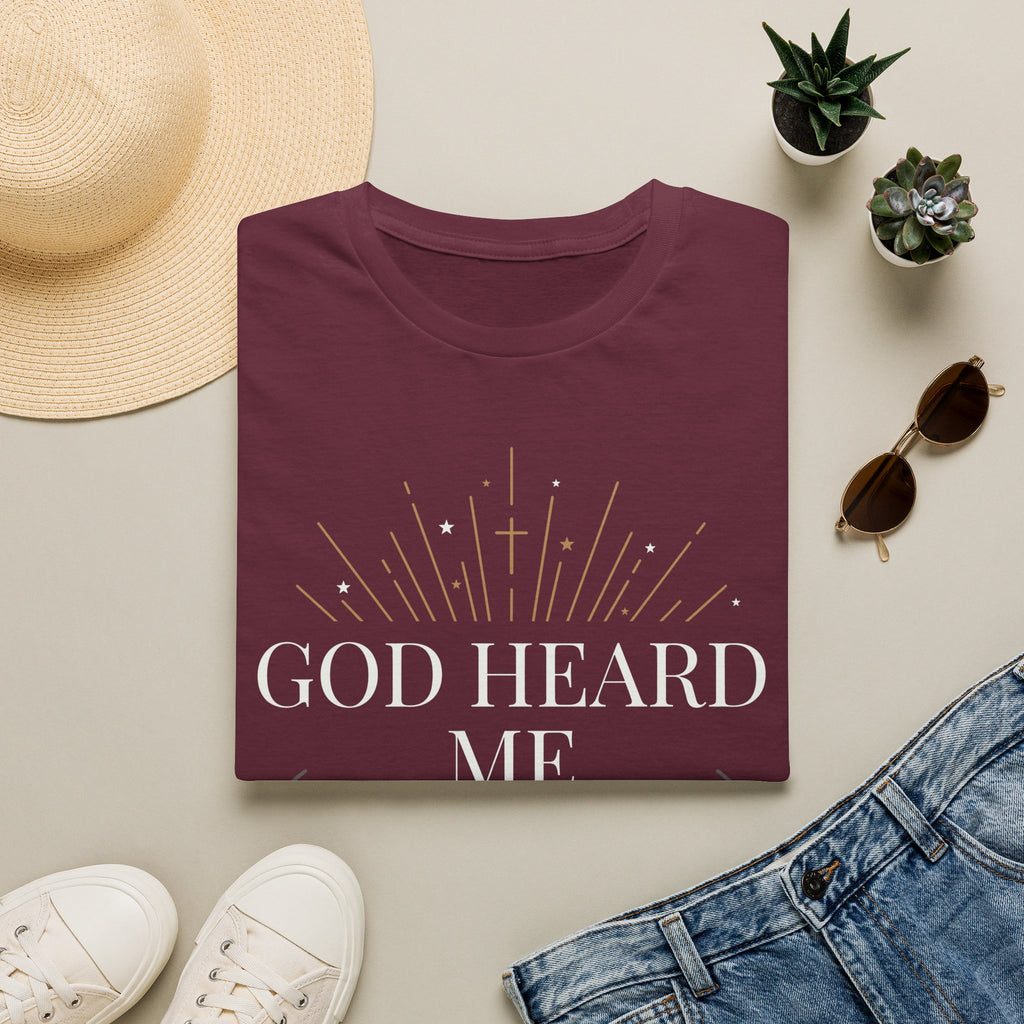 God Heard Me T-Shirt