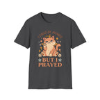 I Could Be Meaner But I Prayed T-Shirt