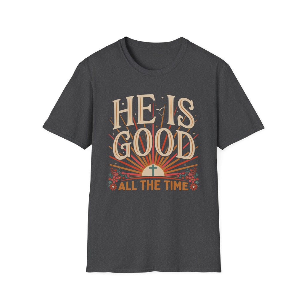 He Is Good T-Shirt