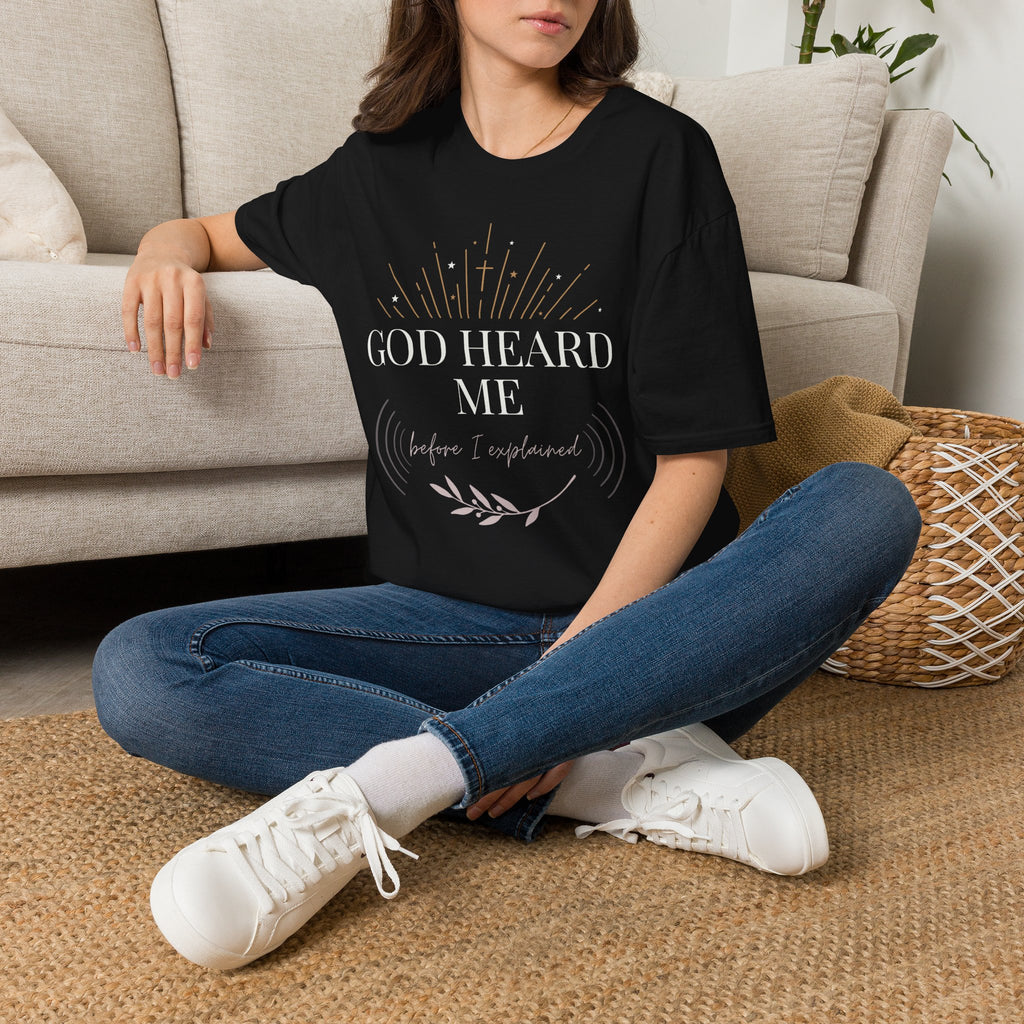 God Heard Me T-Shirt