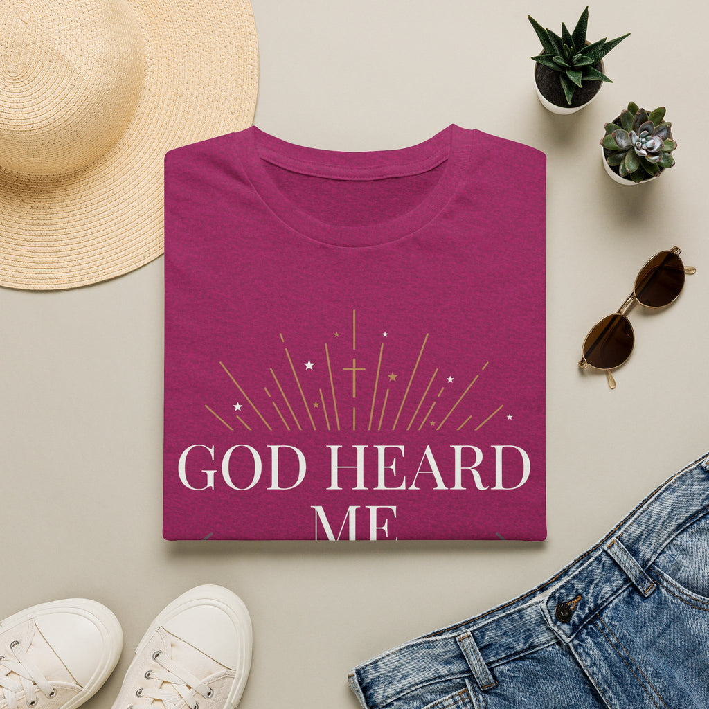 God Heard Me T-Shirt
