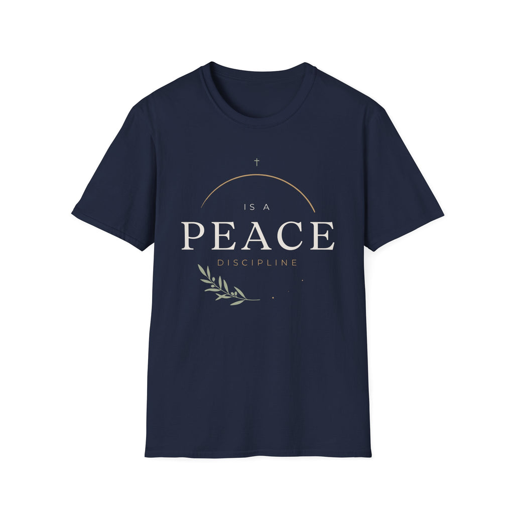 Peace Is a Discipline T-Shirt