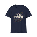 Pray Stronger Than Your Excuses T-Shirt