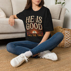 He Is Good T-Shirt