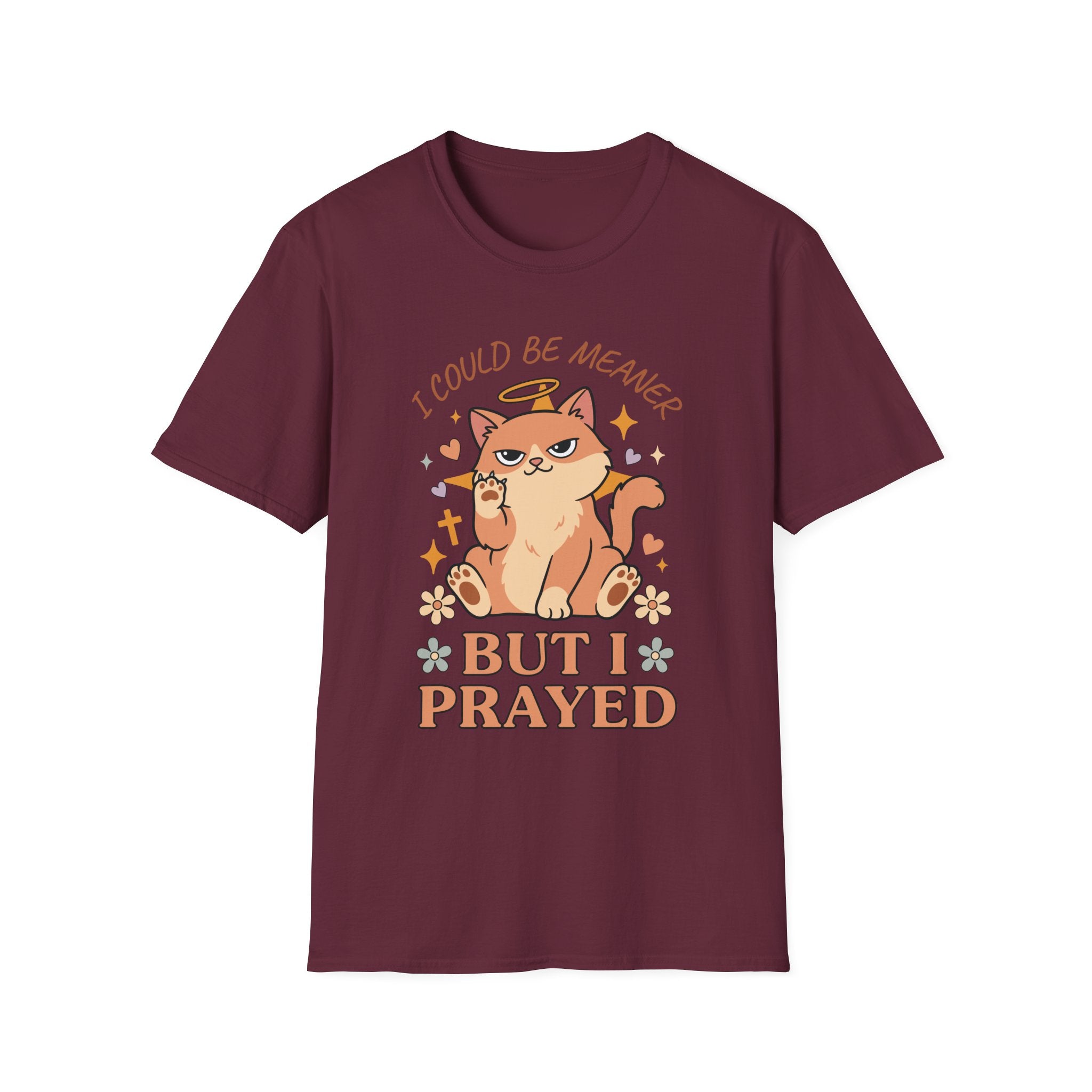 I Could Be Meaner But I Prayed T-Shirt