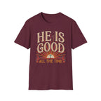He Is Good T-Shirt