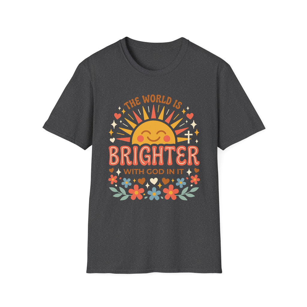 The World Is Brighter With God In It T-Shirt