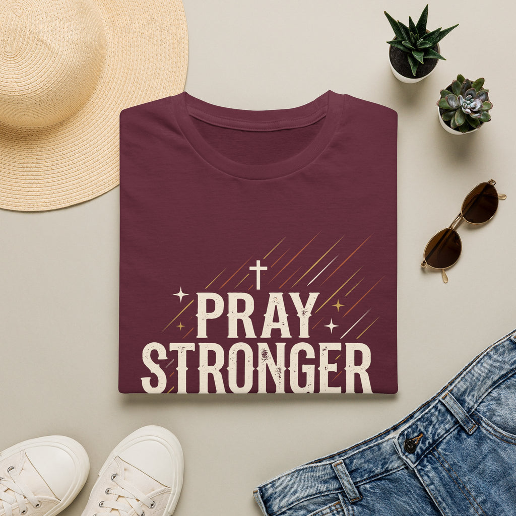 Pray Stronger Than Your Excuses T-Shirt