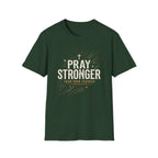 Pray Stronger Than Your Excuses T-Shirt
