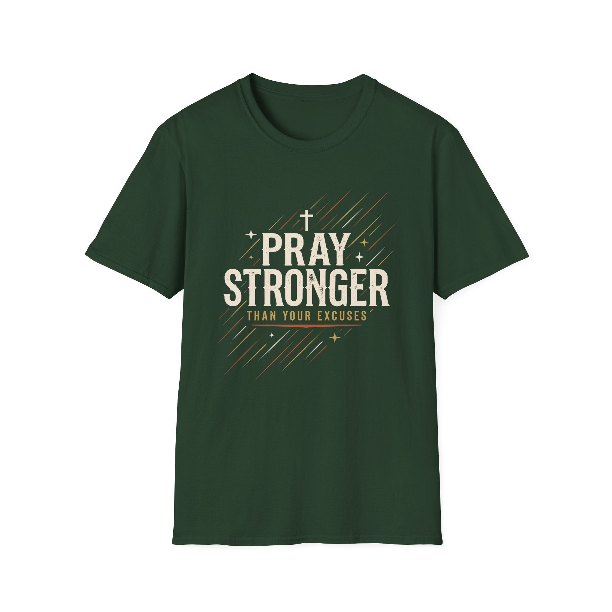 Pray Stronger Than Your Excuses T-Shirt
